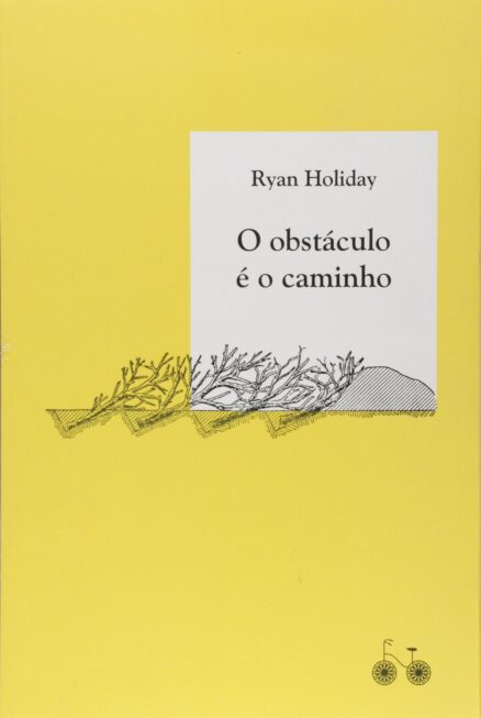 O obstaculo é o caminho-Ryan Holiday
